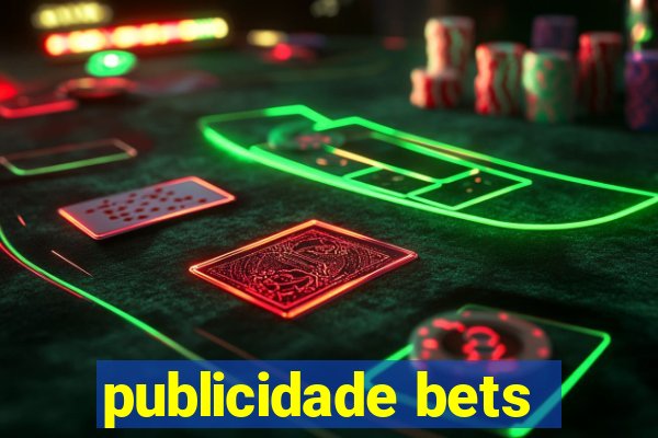 publicidade bets